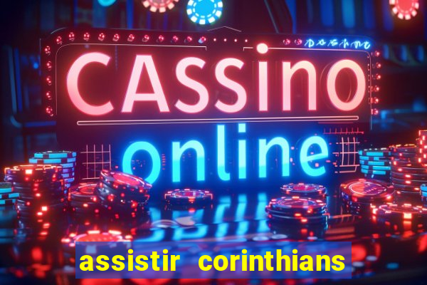 assistir corinthians x s o paulo futemax